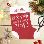 Lieve kerstman het is een lang verhaal Schattige g Kleine Kerstsok<br><div class="desc">Beste Kerstman Het is een lang verhaal Schattige grappig klein kerstkousen</div>