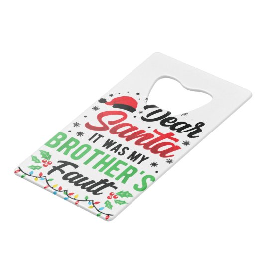 Lieve kerstman... het was de Kinder mislukking van Creditkaart Flessenopener (Voorkant Gekanteld)