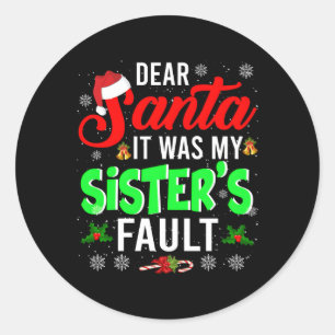 Lieve kerstman, het was de schuld van mijn zus ronde sticker