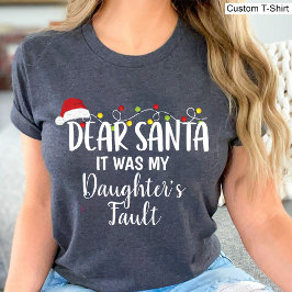 Lieve Kerstman Het was mijn dochter's schuld Grapp T-shirt
