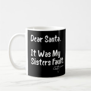 Lieve kerstman... het was mijn zusters Fault Son C Koffiemok