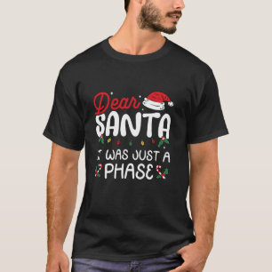 Lieve Kerstman, het was slechts een fase die overe T-shirt