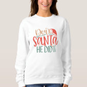 Lieve kerstman hij deed het kerst sweatshirt (Voorkant)