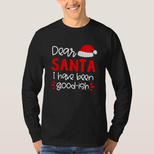 Lieve kerstman, ik ben een goede Ish Santa Hat fam T-shirt (Voorkant)