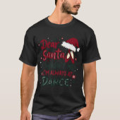 Lieve Kerstman, ik ben niet altijd bij Dance Balle T-shirt (Voorkant)