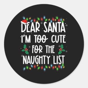 Lieve Kerstman Ik Ben Te Schattig Voor De Stoute L Ronde Sticker