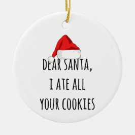 Lieve kerstman, ik heb al je koekjes gegeten. keramisch ornament