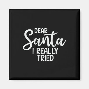 Lieve Kerstman Ik heb echt geprobeerd grappige ker Magneet