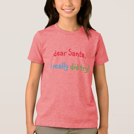 Lieve kerstman ik heb echt geprobeerd grappige ker Tri-Blend shirt (Voorkant)