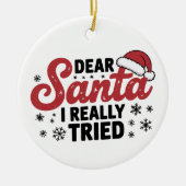 Lieve Kerstman, ik heb echt kerstmis geprobeerd Keramisch Ornament (Voorkant)
