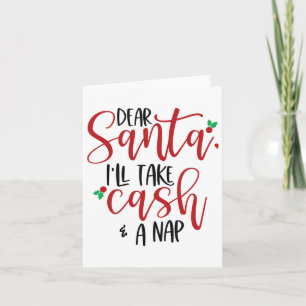 Lieve kerstman, ik neem geld en een nap kerstfeest kaart