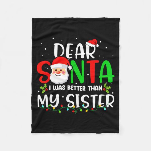 Lieve Kerstman Ik Was Beter Dan Mijn Zus Fleece Deken (Voorkant)