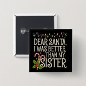 Lieve Kerstman, ik was beter dan mijn zus Kerstmis Vierkante Button 5,1 Cm (Voorkant /achterkant)