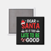 Lieve kerstman, is het te laat om goed te zijn.. magneet (Voorkant / Achterkant)