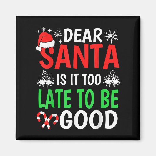 Lieve kerstman, is het te laat om goed te zijn.. magneet (Voorkant)