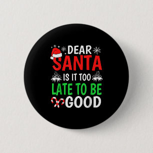 Lieve kerstman, is het te laat om goed te zijn.. ronde button 5,7 cm