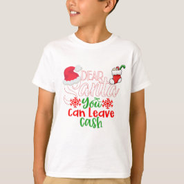 Lieve Kerstman, je kunt contant geld achterlaten T-shirt