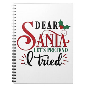 Lieve Kerstman, laten we doen alsof ik het geprobe Notitieboek