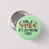 Lieve Kerstman, laten we doen alsof ik het geprobe Ronde Button 3,2 Cm (Voorkant /achterkant)
