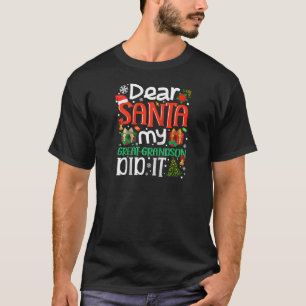 Lieve kerstman mijn achterkleinzoon deed het grapp t-shirt