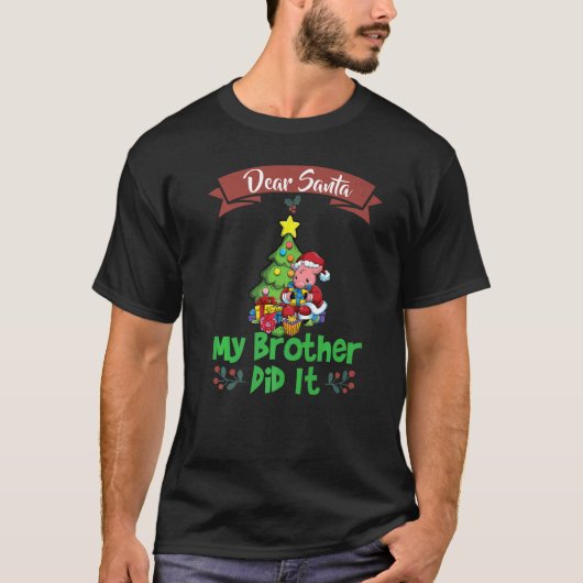 Lieve kerstman mijn broer deed het broers en zusse t-shirt (Voorkant)