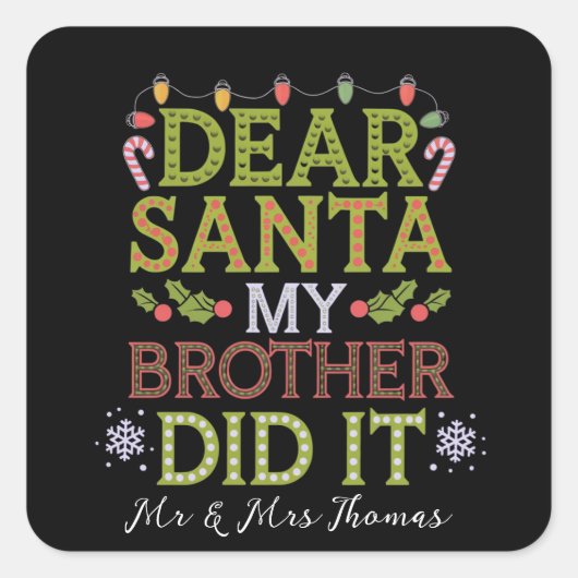 Lieve kerstman, mijn broer deed het grappige kerst vierkante sticker (Voorkant)