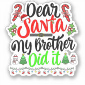 Lieve kerstman, mijn broer heeft het gedaan sticker (Voorkant)