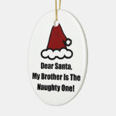 Lieve kerstman, mijn broer is de Naughty One Keramisch Ornament (Links)