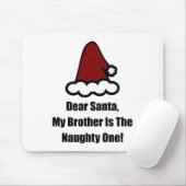 Lieve kerstman, mijn broer is de Naughty One Muismat (Met muis)