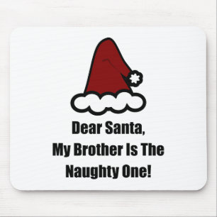 Lieve kerstman, mijn broer is de Naughty One Muismat
