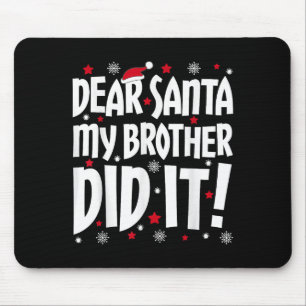 Lieve Kerstman Mijn broertje deed het Shirt Broert Muismat