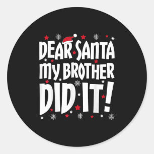 Lieve Kerstman Mijn broertje deed het Shirt Broert Ronde Sticker