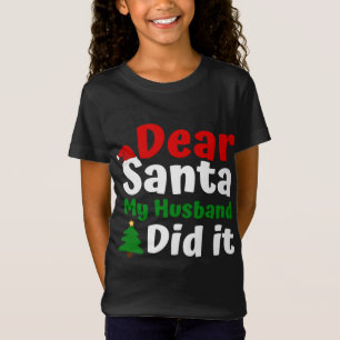 Lieve kerstman mijn man deed het vrouwen kerst t-shirt