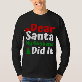 Lieve kerstman mijn man deed het vrouwen kerst t-shirt