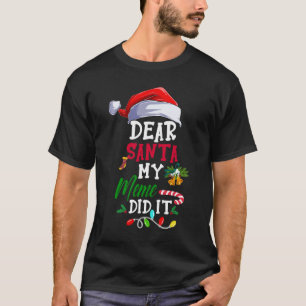 Lieve kerstman mijn meme deed het grappige kerst p t-shirt