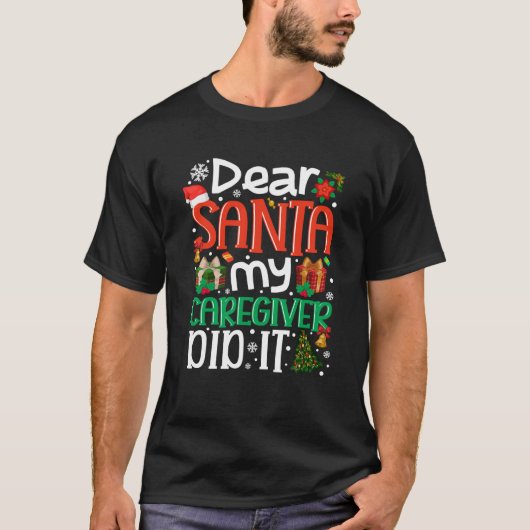 Lieve kerstman mijn verzorger deed het grappige fa t-shirt (Voorkant)