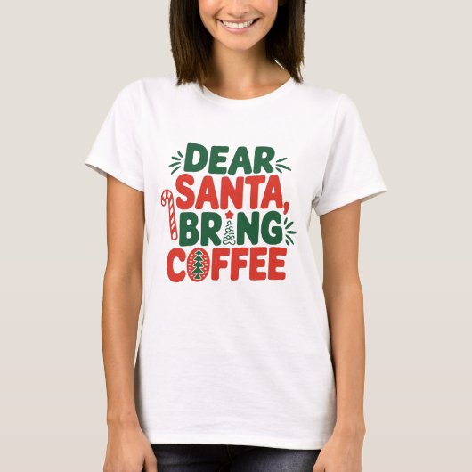 Lieve Kerstman, neem koffie mee T-shirt (Voorkant)
