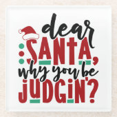 Lieve kerstman, waarom je rechter bent | Fun-kerst Glazen Onderzetter (Voorkant)