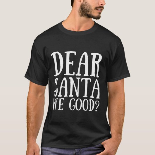 Lieve Kerstman Wij Goede Vrolijke Kerstmis Grappig T-shirt (Voorkant)