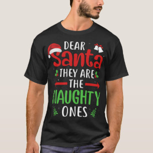 Lieve kerstman, ze zijn de Naughty Ones Christm T-shirt