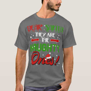 Lieve kerstman, ze zijn de Naughty Ones Christm T-shirt