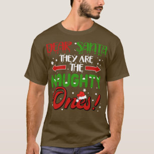 Lieve kerstman, ze zijn de Naughty Ones Christm T-shirt