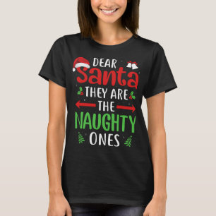 Lieve kerstman, ze zijn de Naughty Ones Christm T-shirt