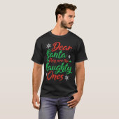 Lieve kerstman ze zijn de stoute kerst Nau T-shirt (Voorkant volledig)