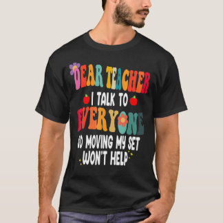 Lieve leraar, ik praat met iedereen die Zetel Wont T-shirt