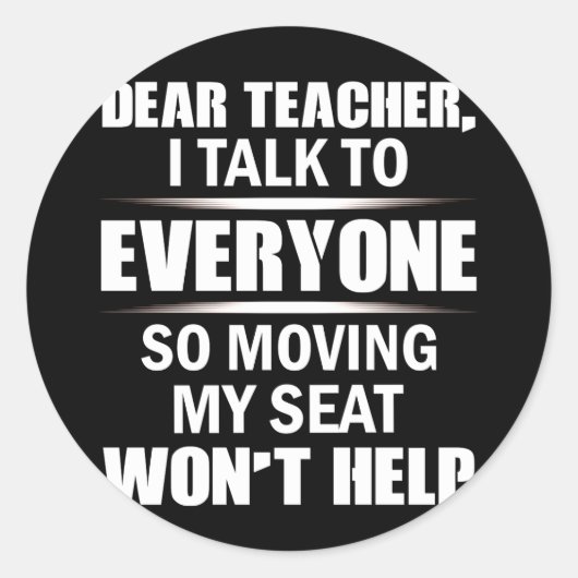 Lieve leraar, ik praat met iedereen zodat ik mijn  ronde sticker (Voorkant)