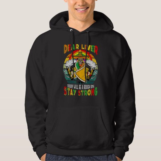 Lieve lever vandaag zal een ruw Cinco de Mayo zijn Hoodie (Voorkant)