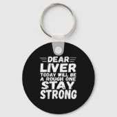 Lieve lever vandaag zal een ruwe één sterk verblij sleutelhanger (Voorkant)