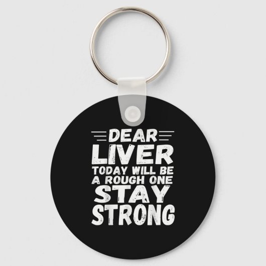 Lieve lever vandaag zal een ruwe één sterk verblij sleutelhanger (Voorkant)