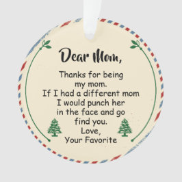 Lieve mama, Bedankt om mijn moeder te zijn Ornament